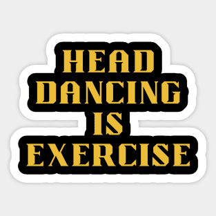 HEAD DANCING is exercise Sticker